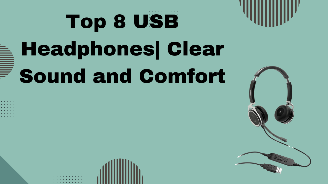 Top 8 USB Headphones | Clear Sound and Comfort